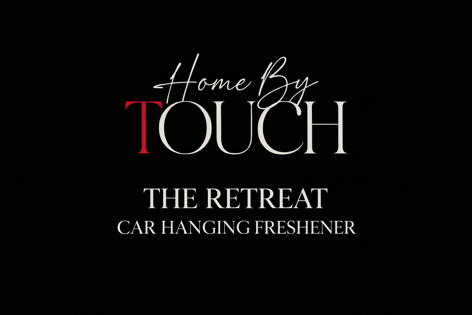 The Retreat – Luxury Hanging Car Freshener | Home By TOUCH