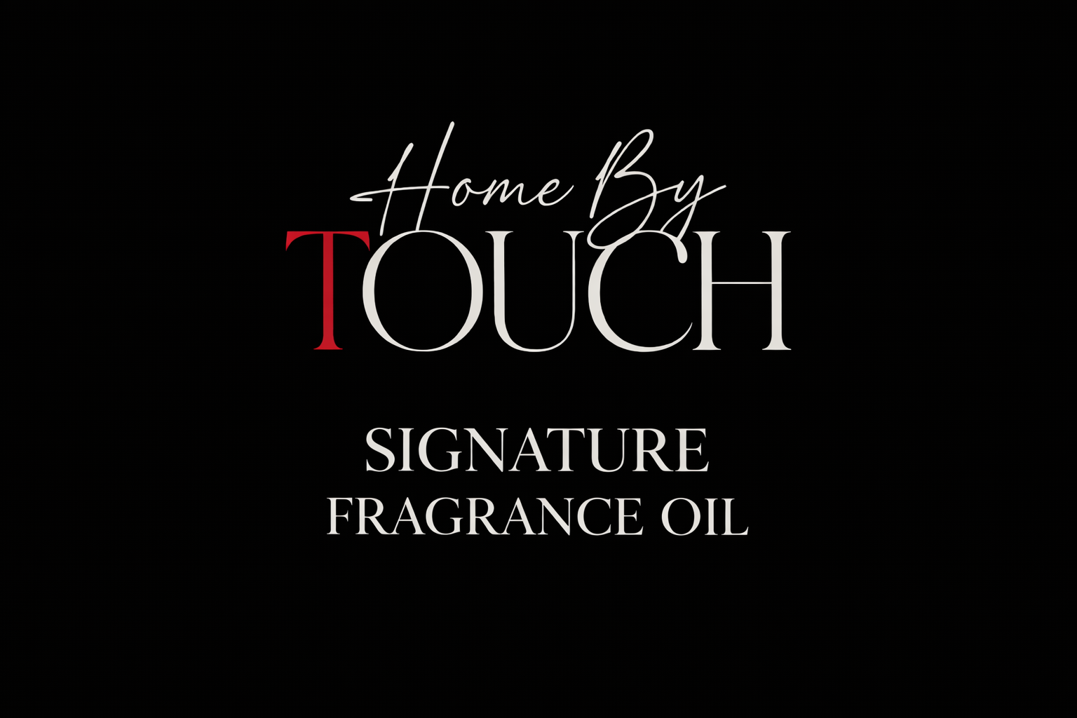 The Luxury of Scent- Scented Fragrance Oil – 1 oz / Home By TOUCH