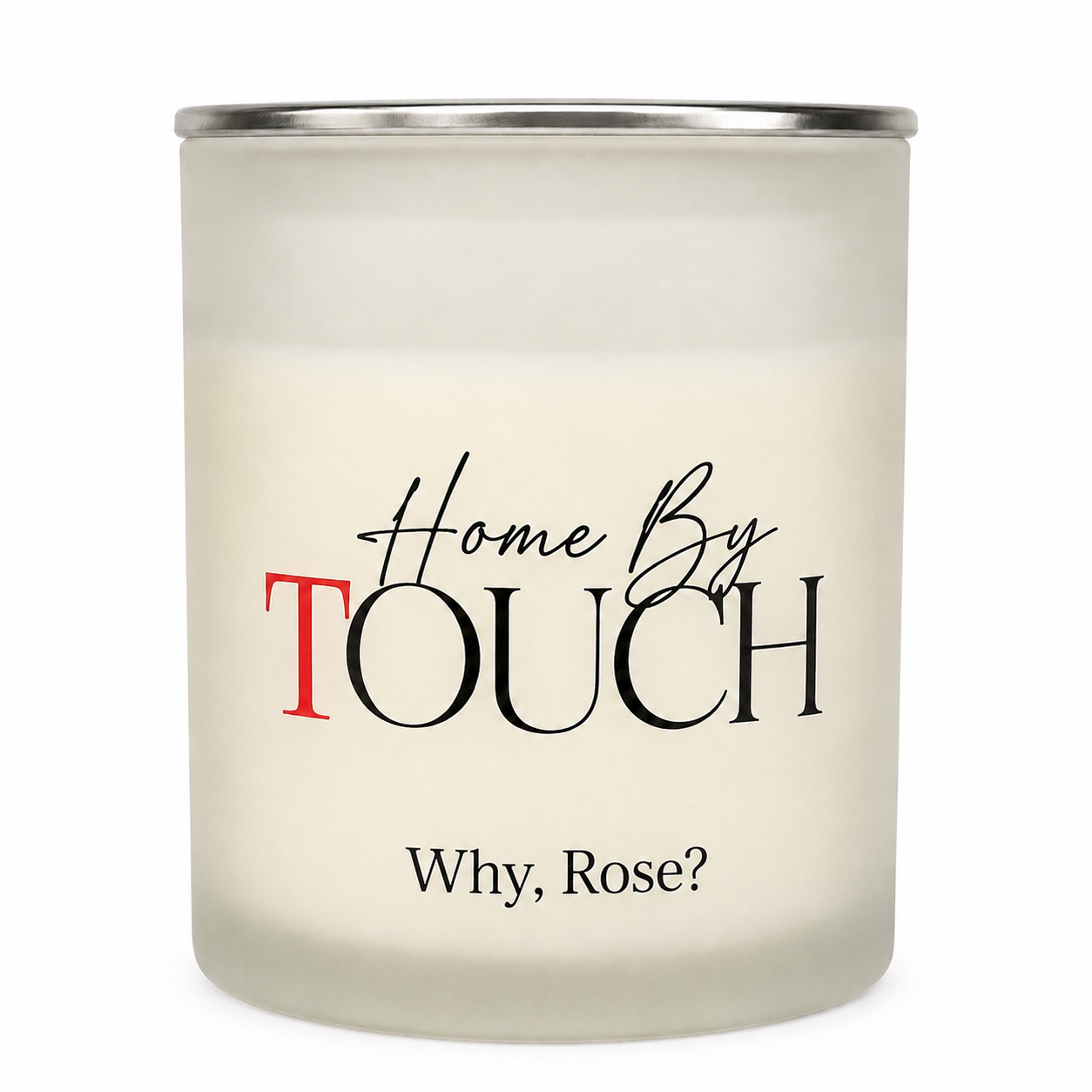 Why, Rose? — Luxury Soy Candle | Home By TOUCH