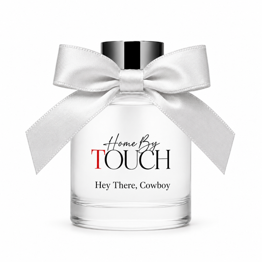 Hey There, Cowboy — Luxury Reed Diffuser | Home By TOUCH