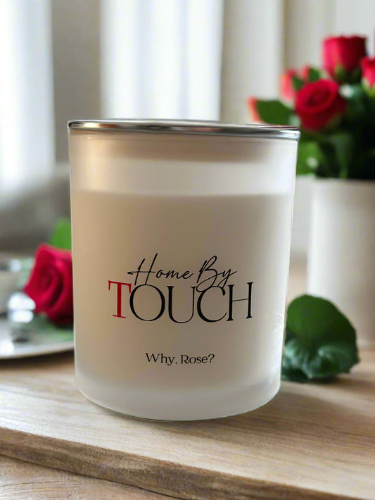 Why, Rose? Candle | Romantic & Elegant Rose Scented Candle – Home By TOUCH - Home By TOUCH